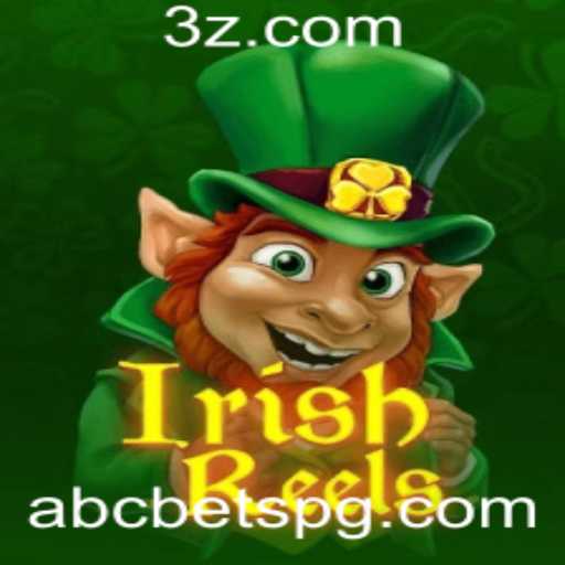 Explorando o Fascinante Mundo de IrishReels e as Estratégias de Aposta 'ABC Bet'